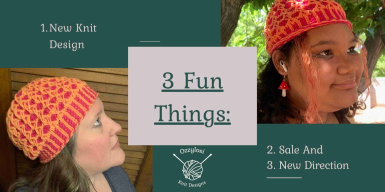 3 Fun Things: NEW Knit Design! Sale and New Direction!