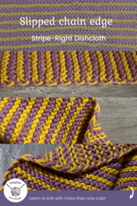 Stripe right dishcloth pattern showing the slip chain edge option learn to knit with more than one color