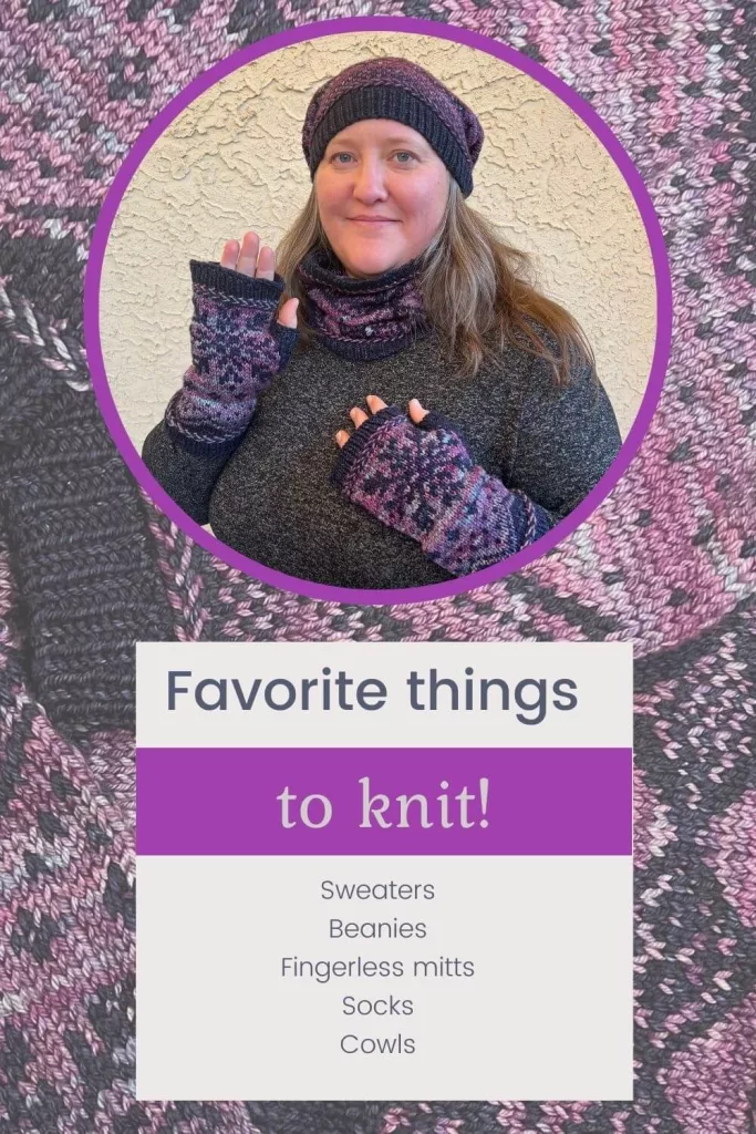 What are my favorite things to knit? Make 2023 knit intentions to knit more of these things. 