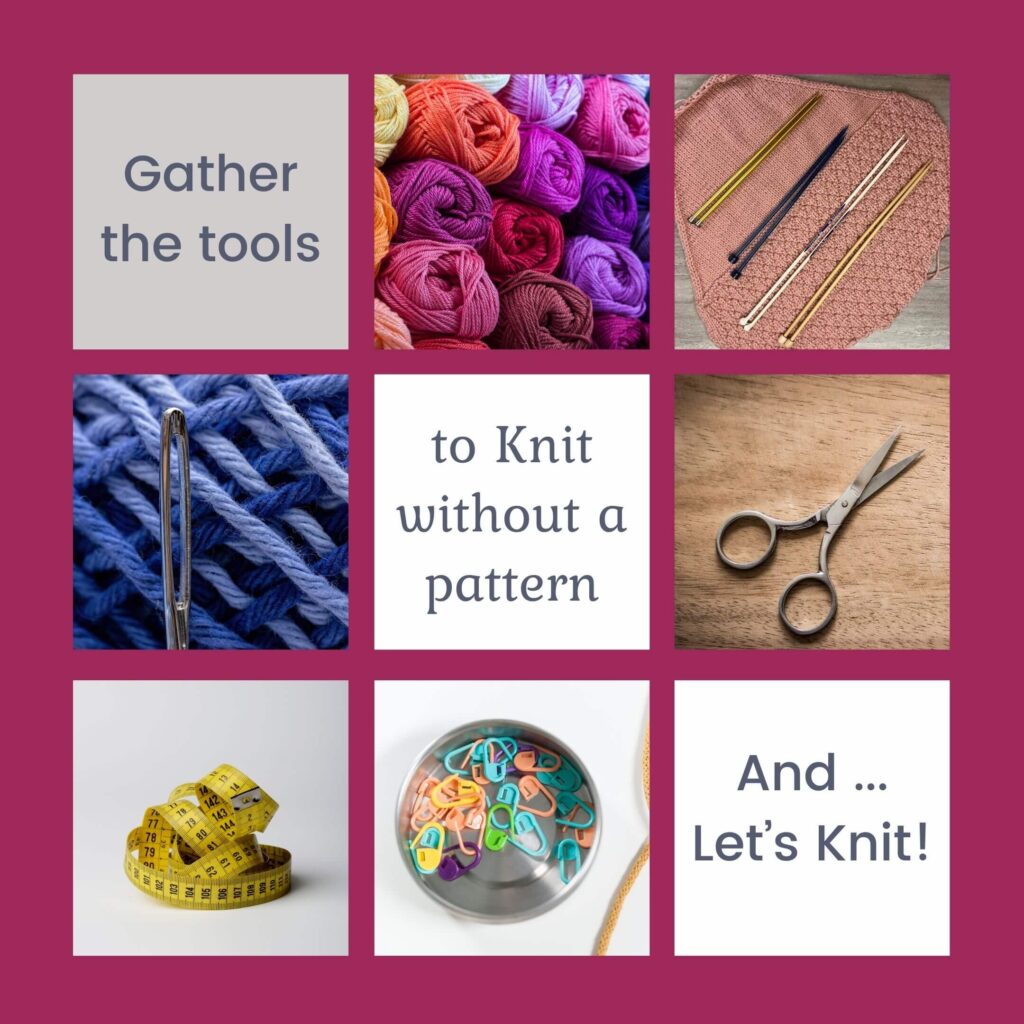 Tools needed to knit without a pattern